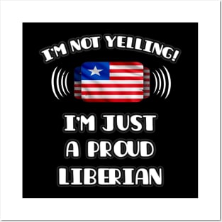 I'm Not Yelling I'm A Proud Liberian - Gift for Liberian With Roots From Liberia Posters and Art